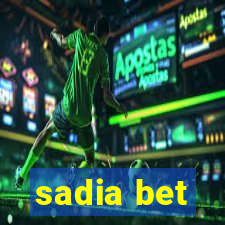 sadia bet